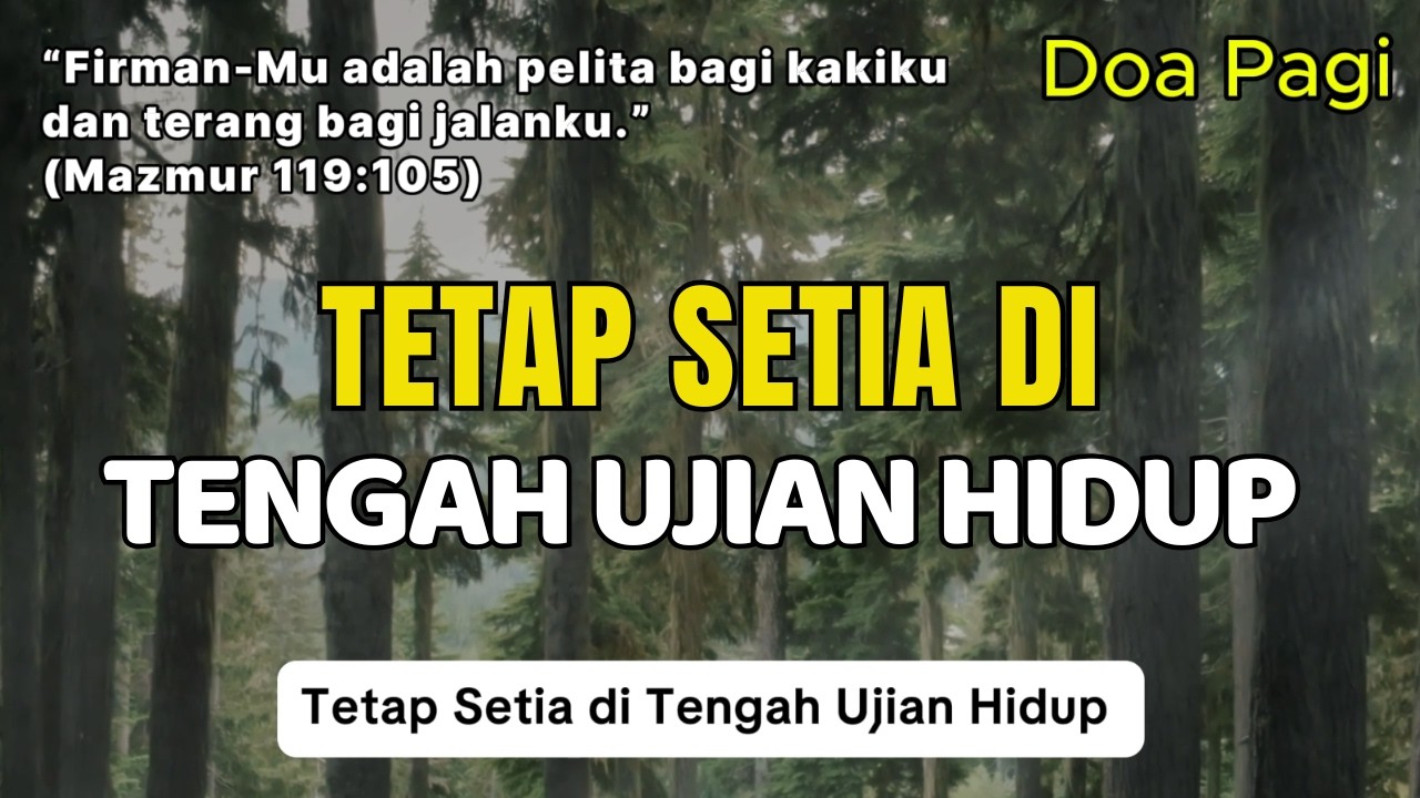 Tetap Setia di Tengah Ujian Hidup | Doa Pagi