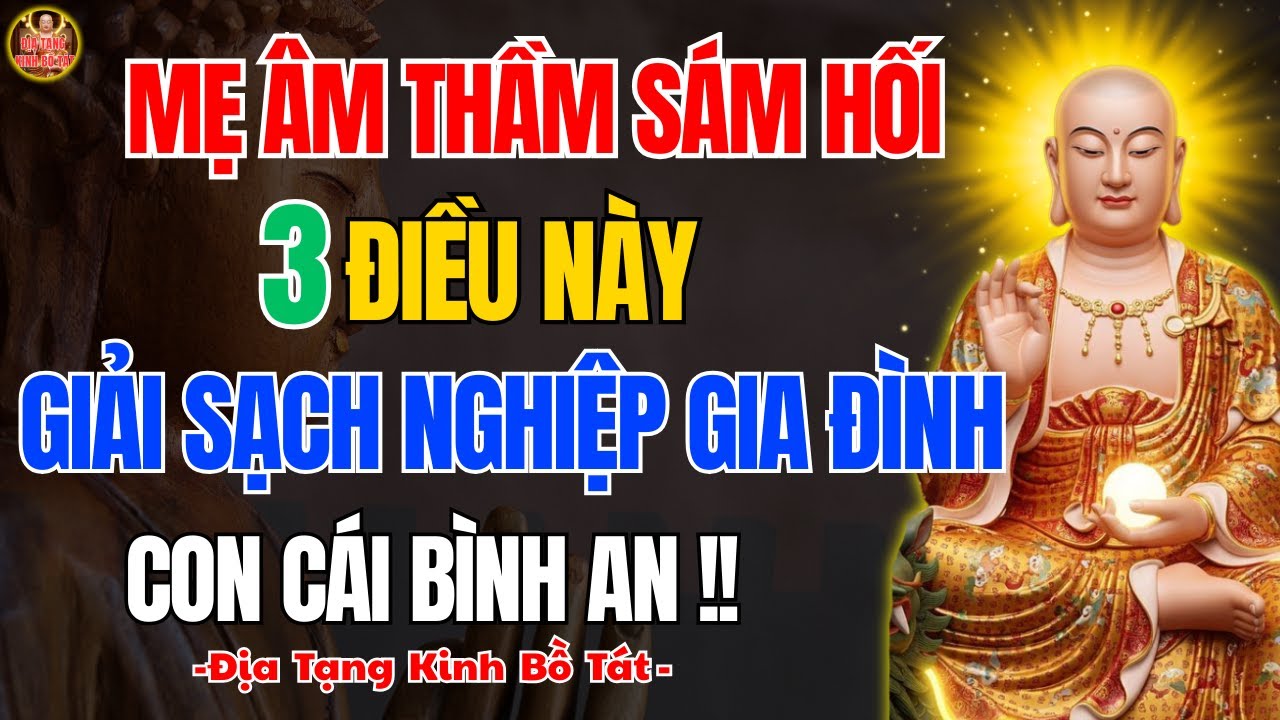 Địa Tạng Bồ Tát Dạy ✨ Sám Hối 3 Lần Mỗi Ngày Theo Nhân Quả Gia Đạo