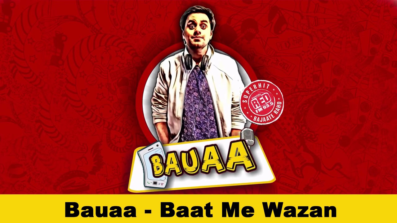 Bauaa Ne Liye Maze |  Baat Mein Wazan | Rj Raunac | Baua