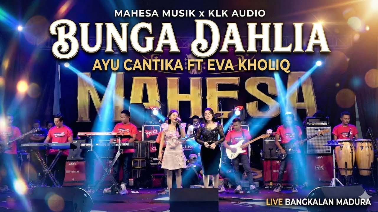 Bunga Dahlia MAHESA Musik x KLK Audio Live Bangkalan Madura - Ayu Cantika ft Eva Kholiq