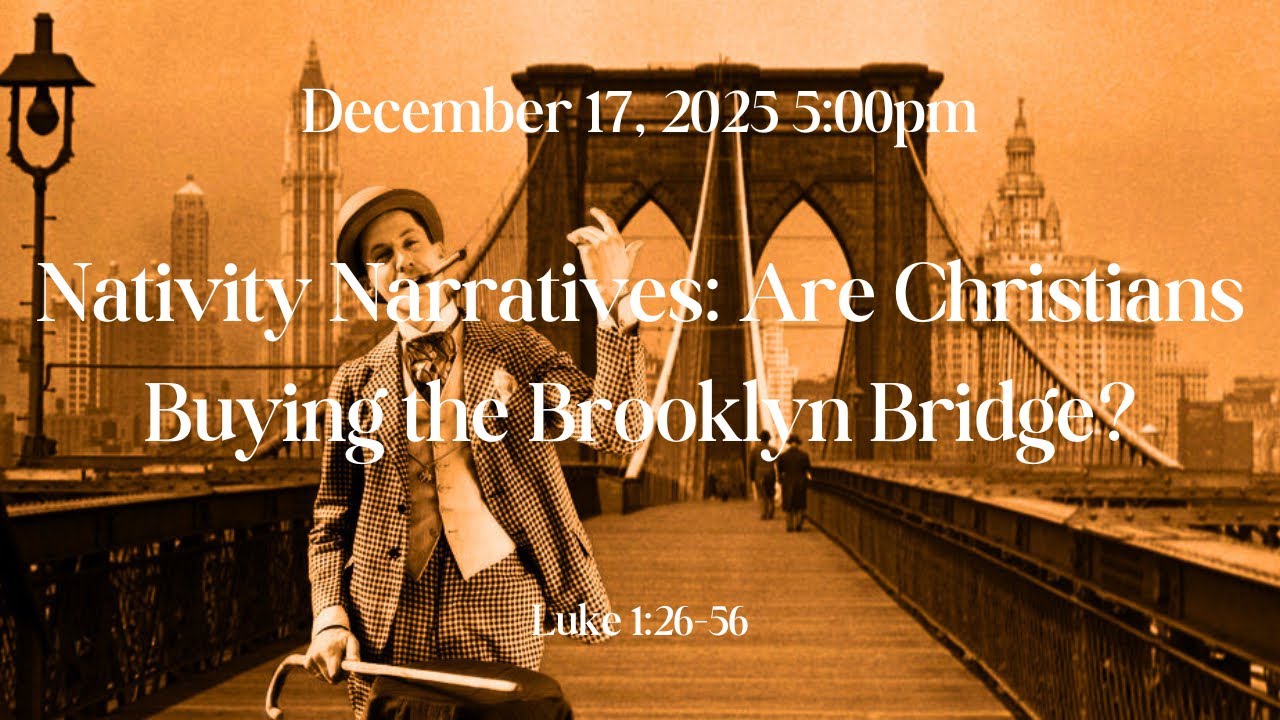 Nativity Narratives: Are Christians Buying the Brooklyn Bridge?  Luke 