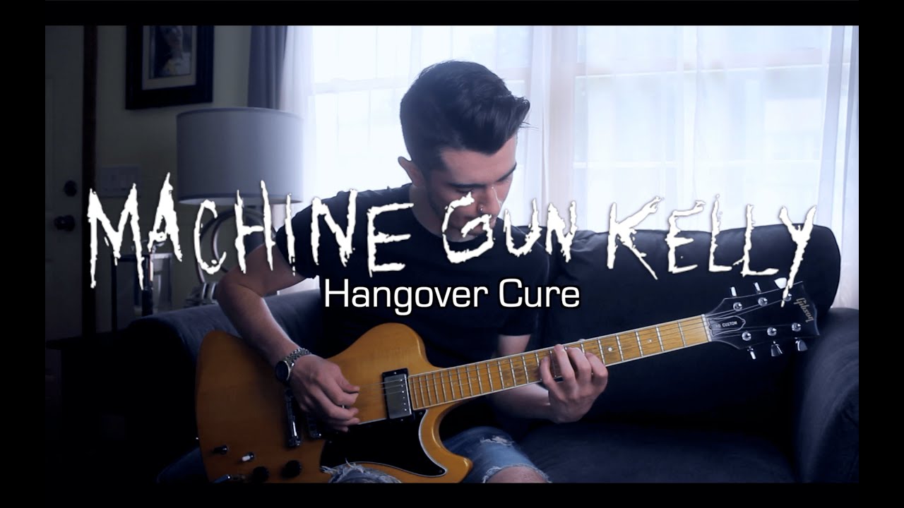 Machine Gun Kelly - hangover cure (Guitar Cover w/ Tabs)
