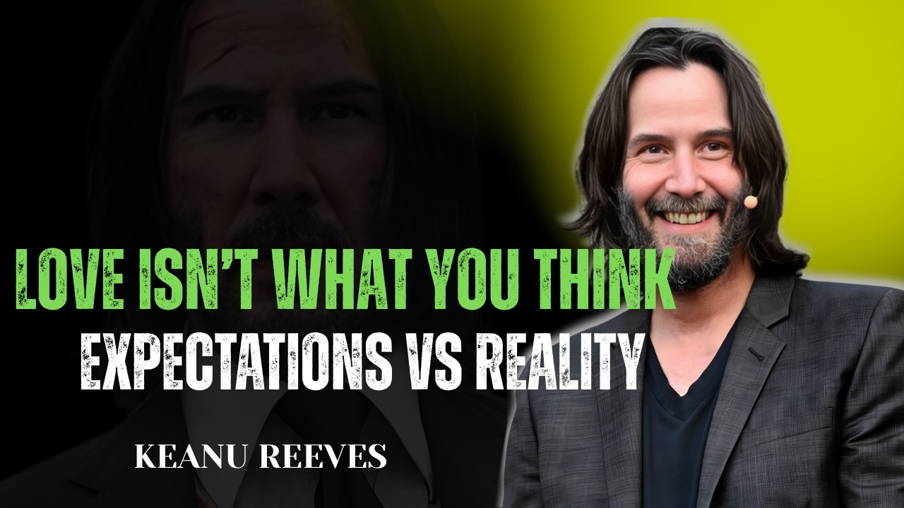 EXPECTATIONS VS REALITY IN RELATIONSHIPS | Keanu Reeves Motivation