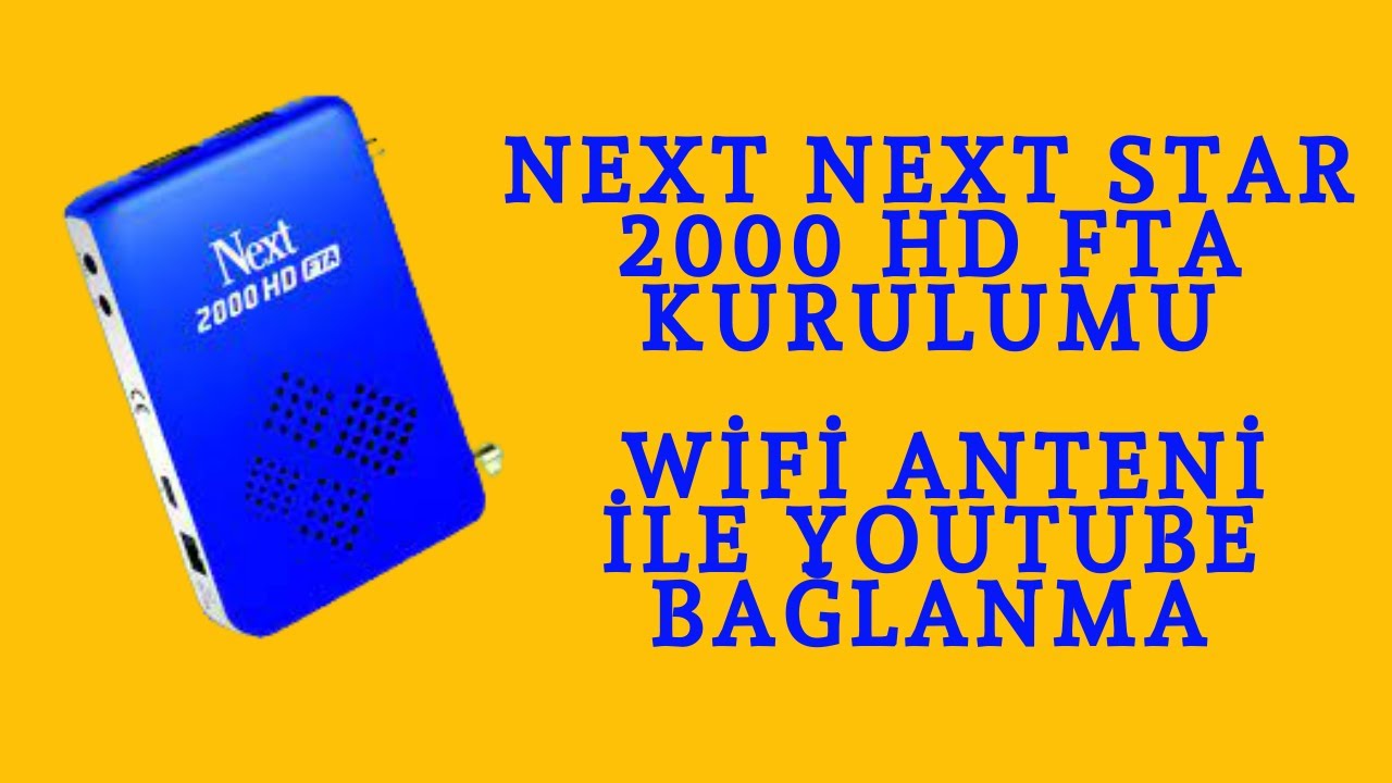 Next Next Star 2000 HD FTA Kurulumu, Wifi Anteni İle Youtube Bağlanma