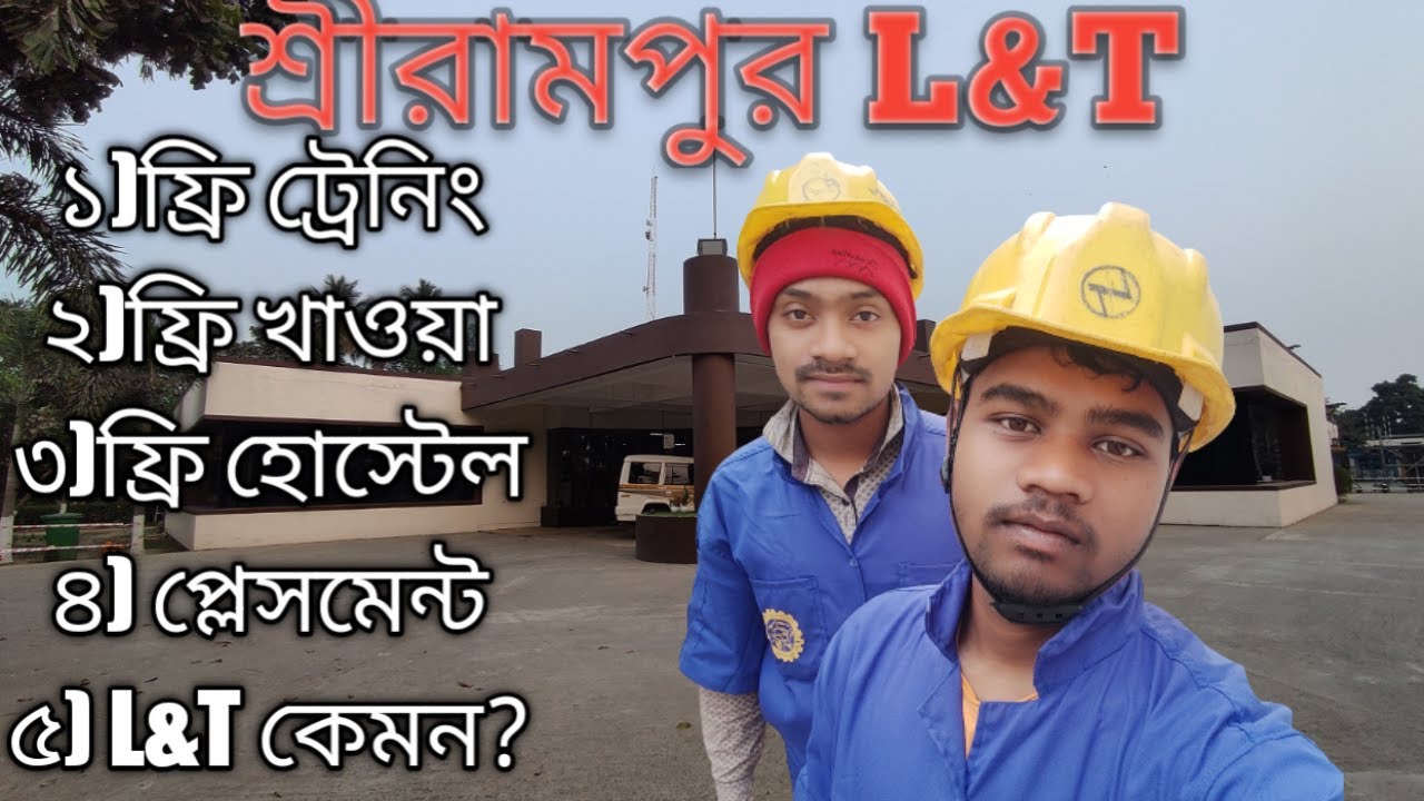Sarerampore l&t || free training free food free hostel? || my experience of 21 days