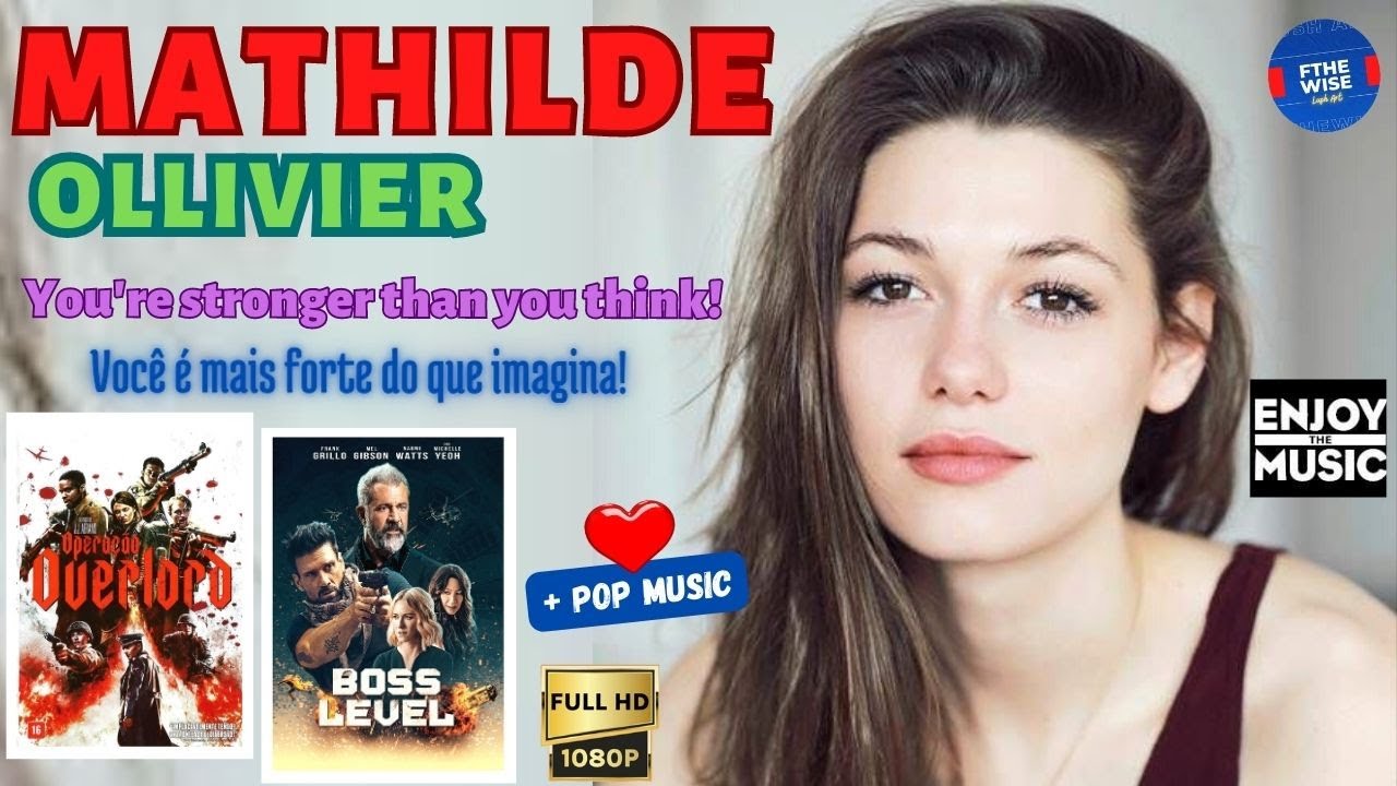 MATHILDE OLLIVIER (BONITA, ATRIZ TALENTOSA, ATUAÇÃO MARAVILHOSA, MELHORES CENAS, MÚSICA POP)