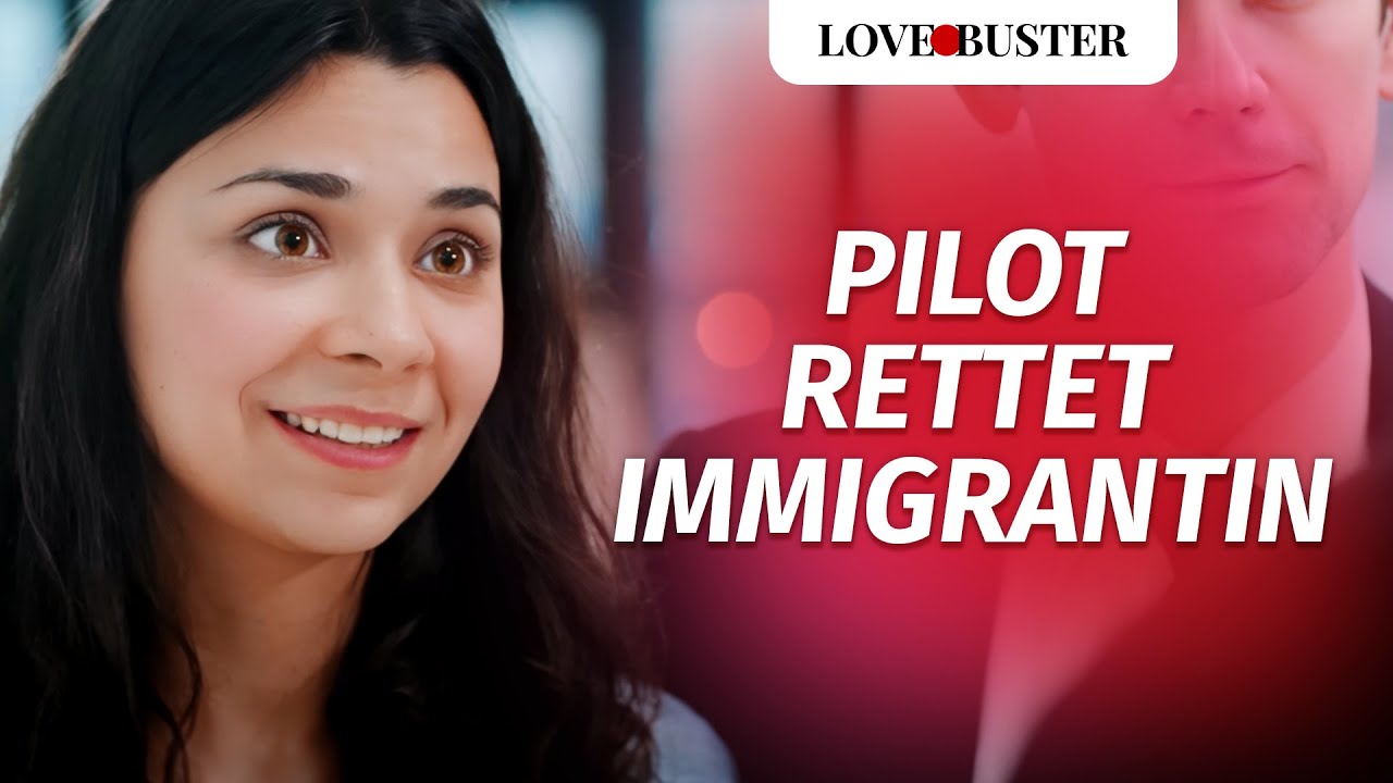 Mutiger Pilot rettet Immigrantin | @LoveBusterDeutsch
