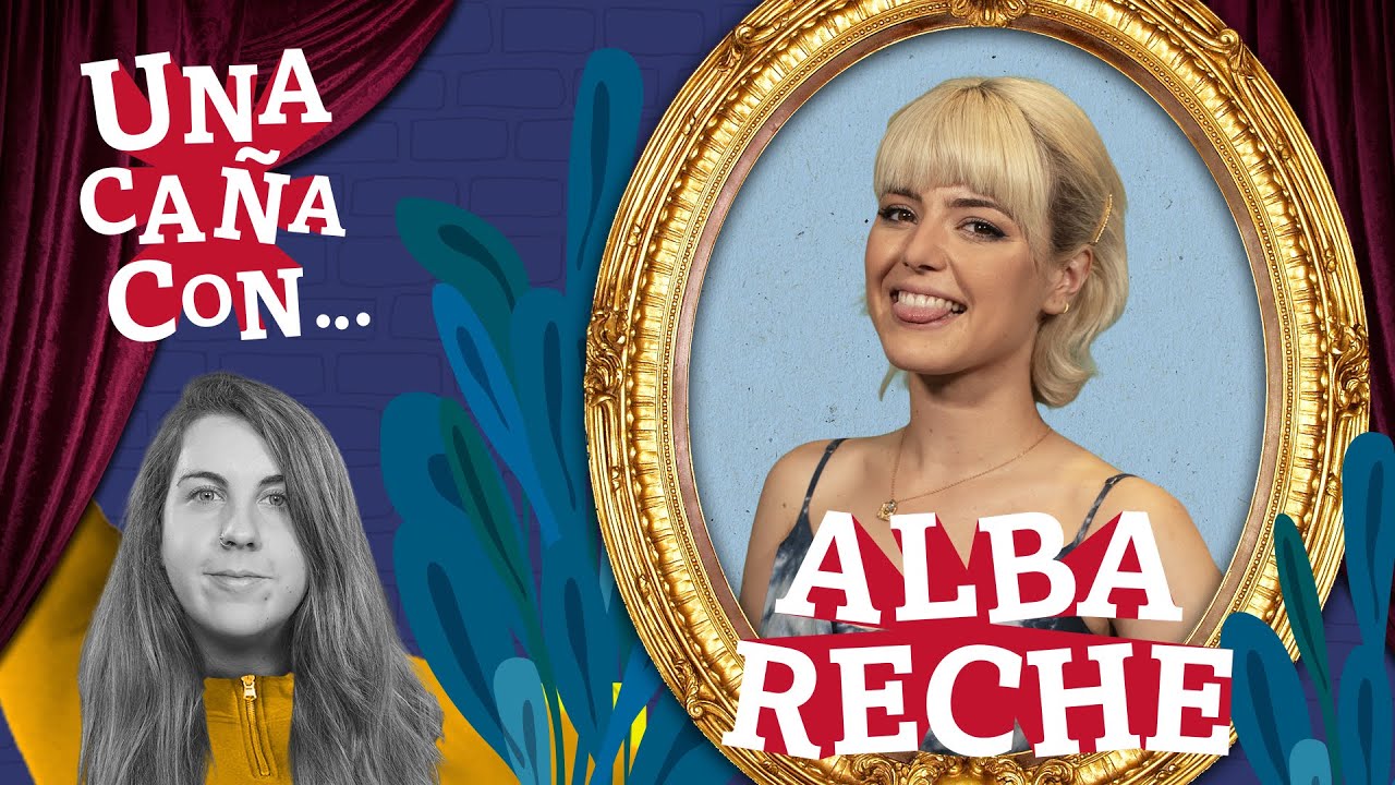 #UnaCañaCon Alba Reche