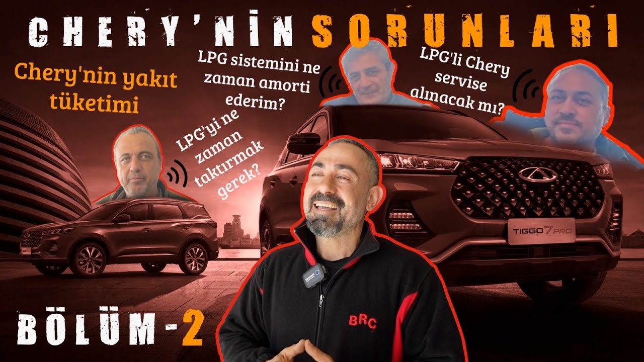 CHERY’NİN SORUNLARI-2.BÖLÜM—CHERY SAHİPLERİ ANLATIYOR ( Bölüm-2)
