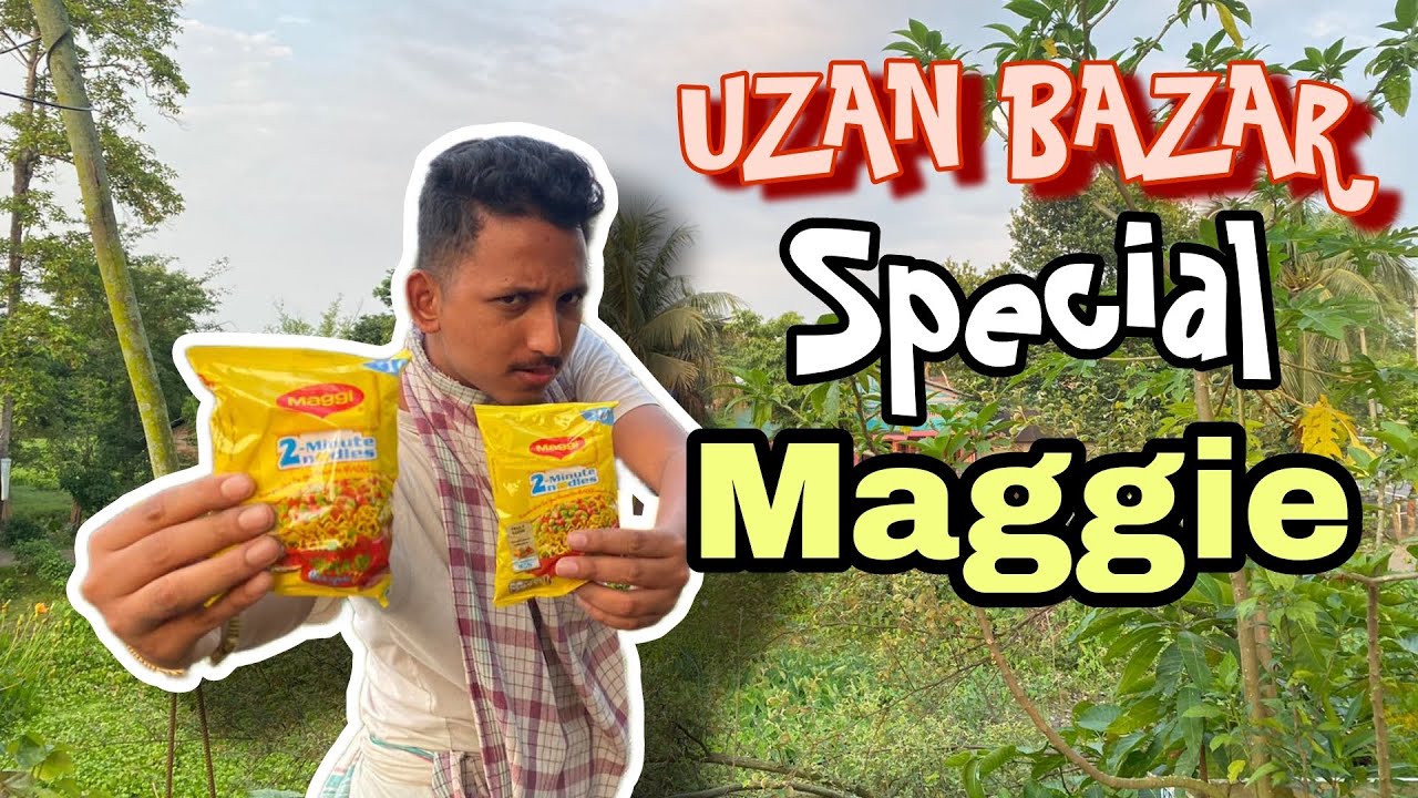 UZAN BAZAR Special Maggie || Kiba Vlogs || Assamese new Vlog 2023