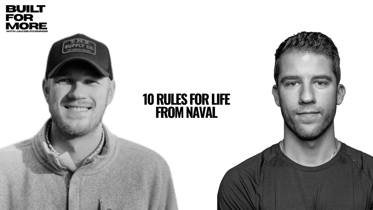 10 Rules for Life from Naval (Ft. Jon Peterson) | Built For  More 193