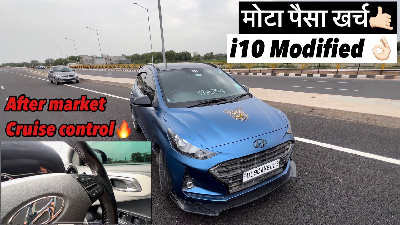 i10 को कर दिया Unique Modified || After market Cruise Control || Akash Chahar ||