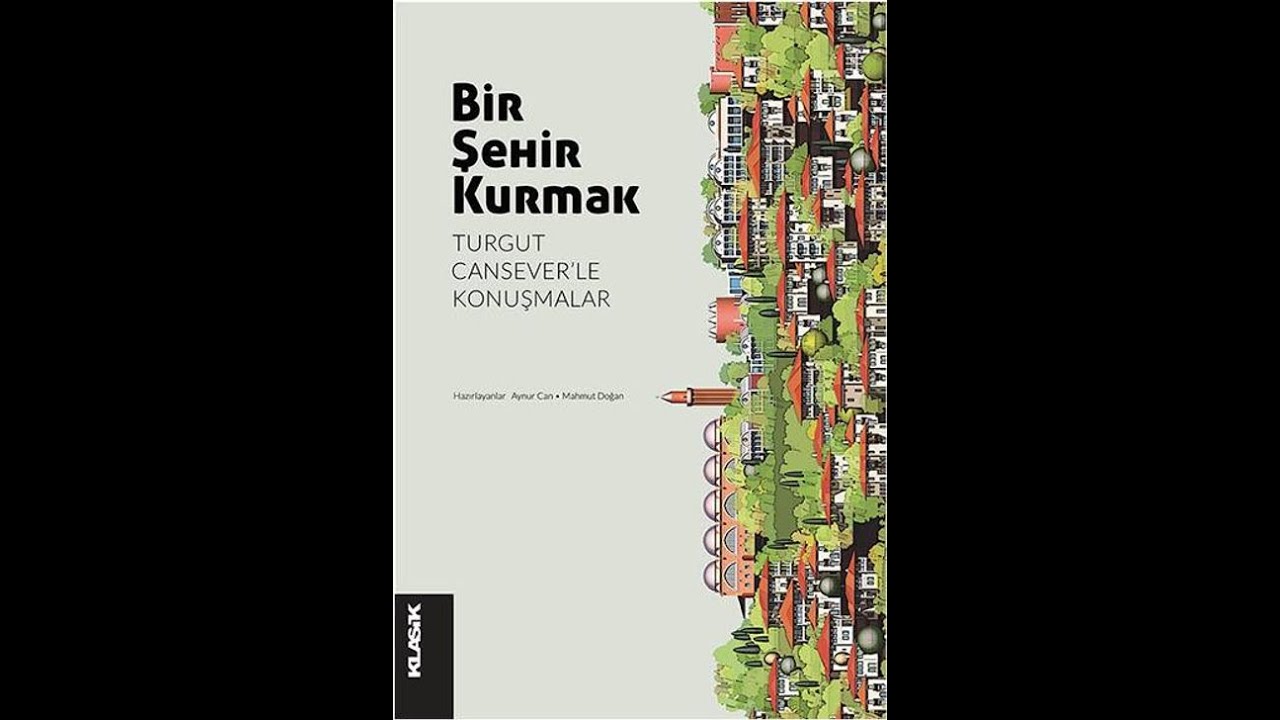 Bir Şehir Kurmak 9 - Turgut Cansever