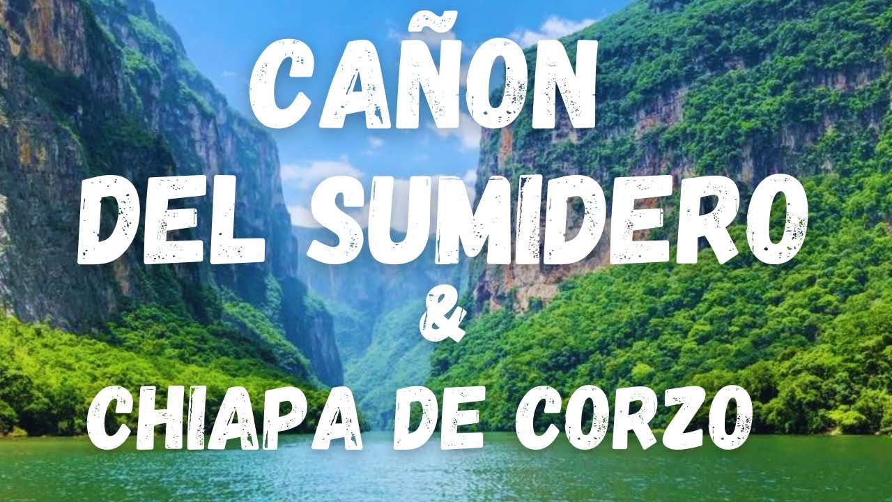Cañón del Sumidero 🌿 ¿Vale la pena?