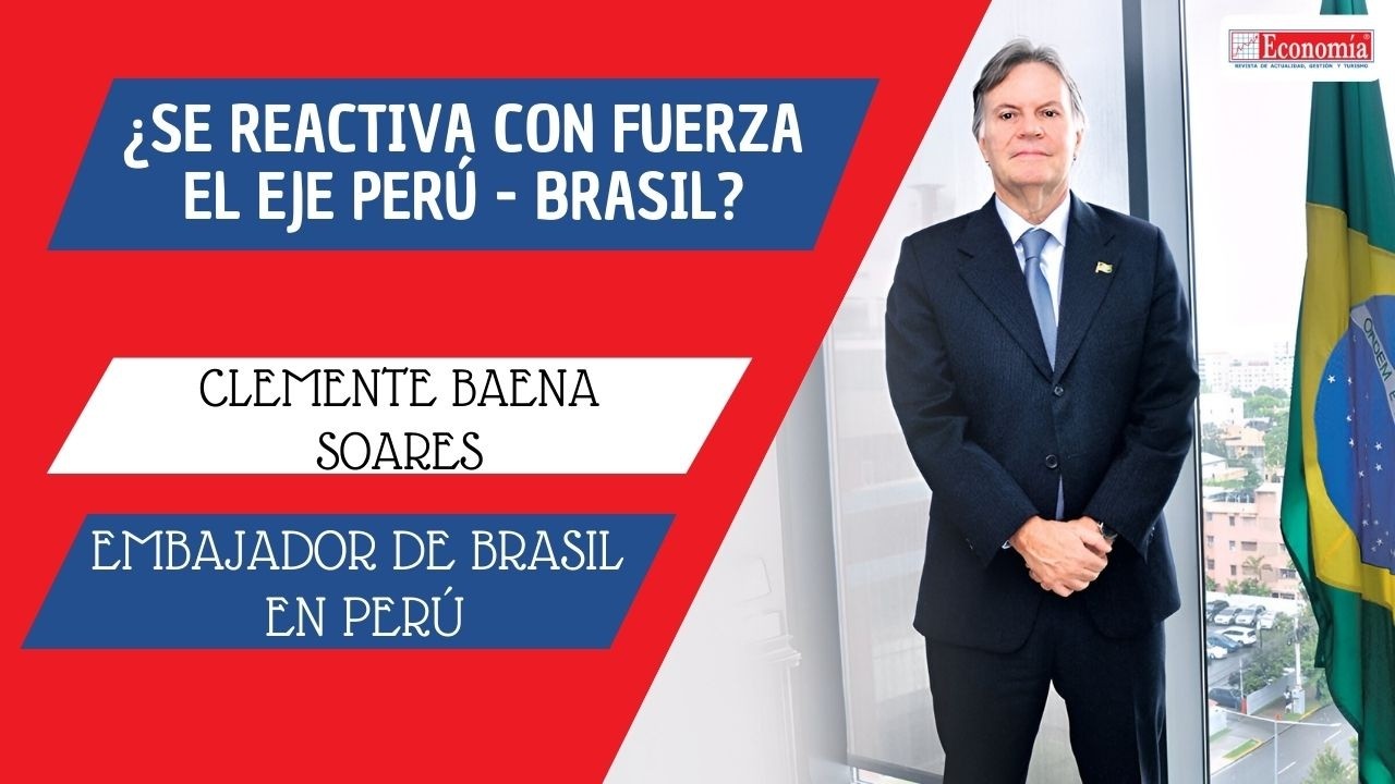 Perú y Brasil fortalecen comercio e inversiones: integración y nuevos proyectos en agenda
