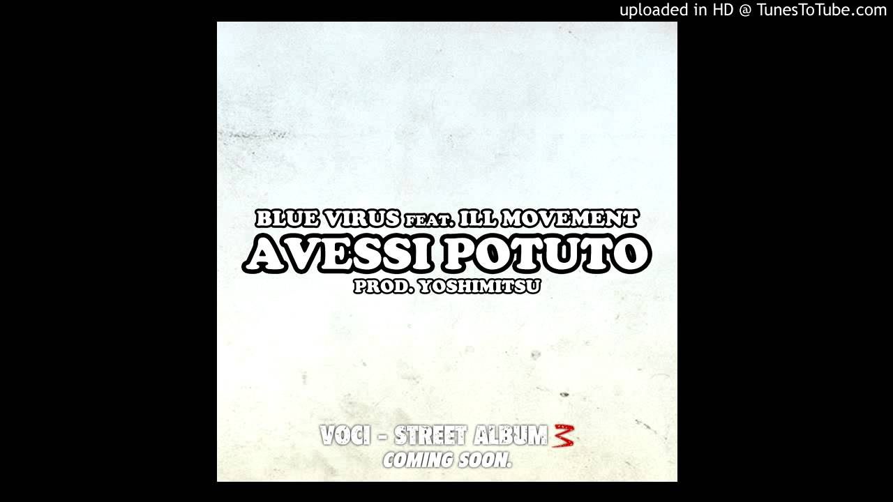 Blue Virus - Avessi potuto (feat. Ill Movement) (prod. Yoshimitsu)