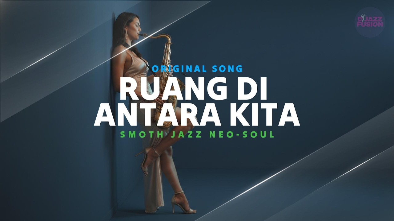 Ruang di Antara Kita – Smooth Jazz Pop Neo Soul Original Song  Romantic Chill Emotional Modern Jazz