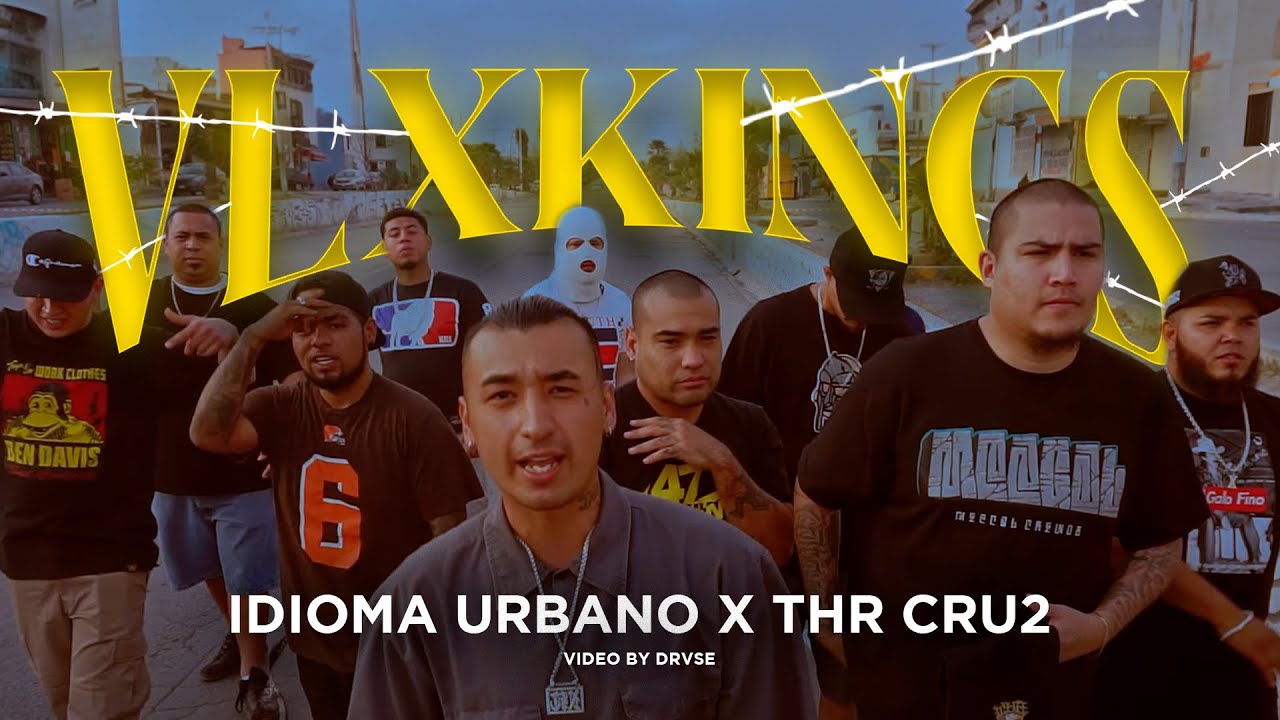 Idioma Urbano - VLXKINGS 25 FT @THR.Cru2