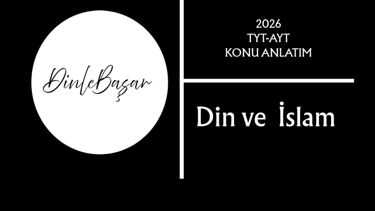 2-TYT-AYT  Din Kültür ve Ahlak Bilgisi -Din ve İslam-      /DinleBaşar -2026-
