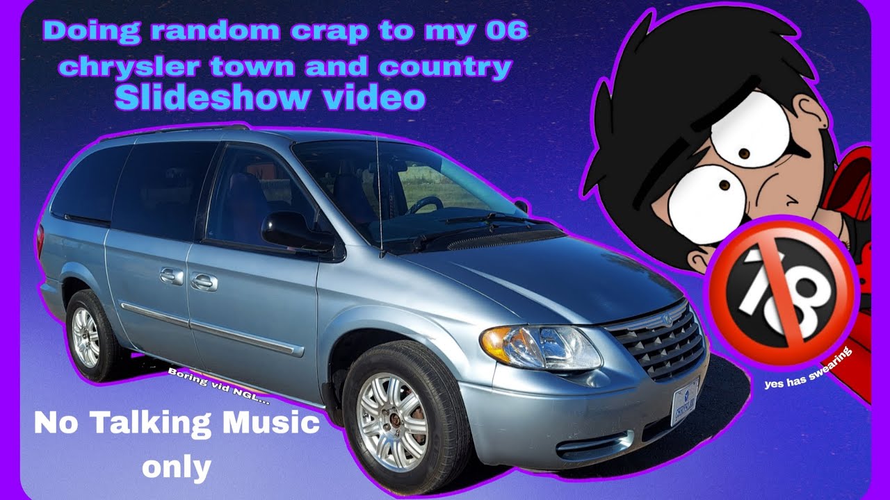 Doing stuff to my 2006 Chrysler town and country (slideshow Not For Kids) 