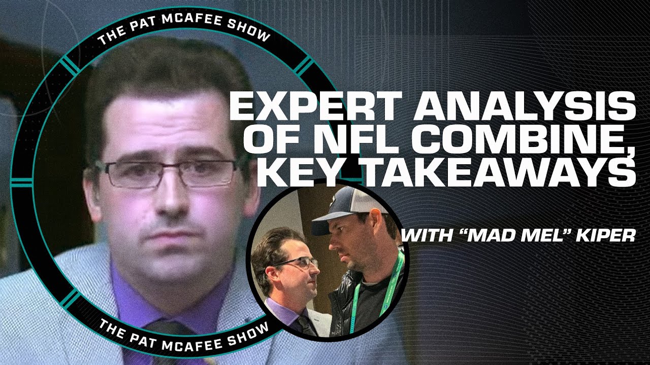 MAD MEL Kiper reacts to 2024 NFL Combine | The Pat McAfee Show