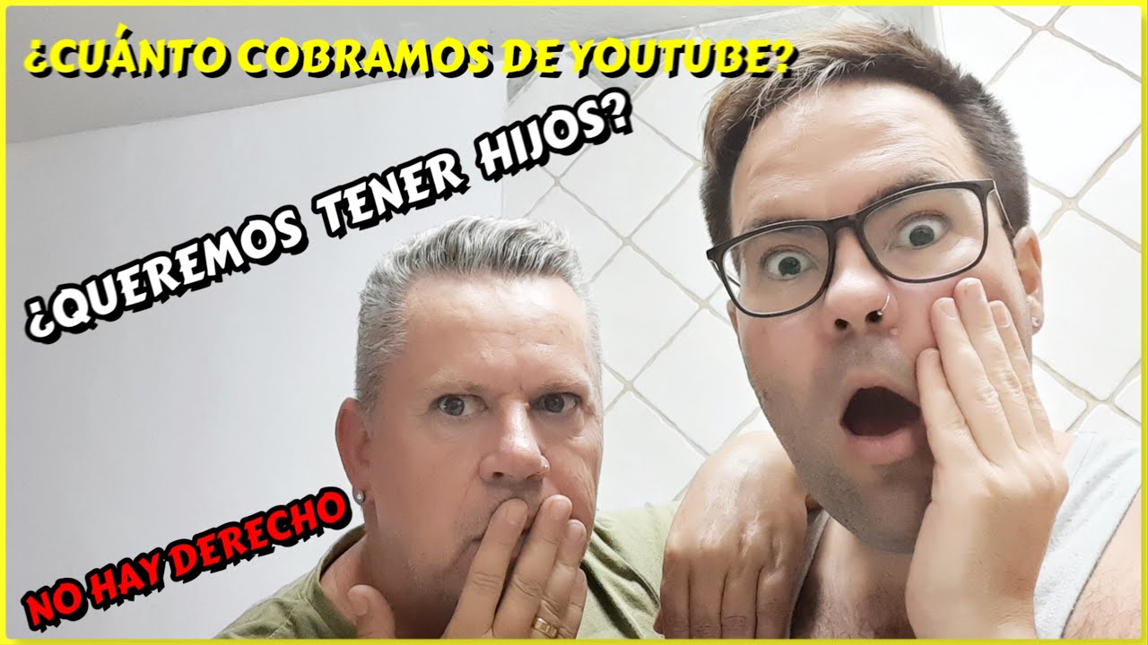 ¿Cuánto ganamos en YOUTUBE? 🤑 // ¿Queremos tener HIJOS❓ // No hay derecho......😡