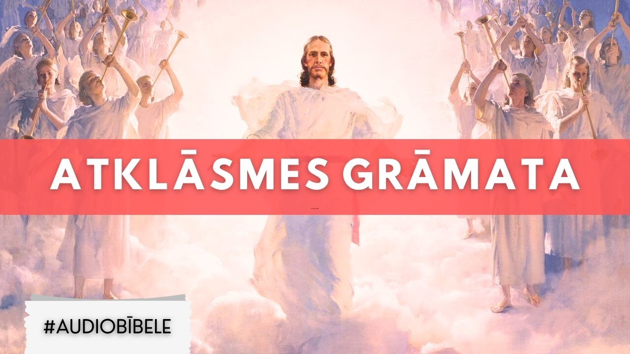 AUDIO BĪBELE // Atklāsmes Grāmata