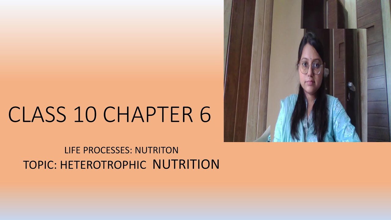 Class 10 HETEROTROPHIC NUTRITION : NUTRITION PART 1 (LIFE PROCESSES)