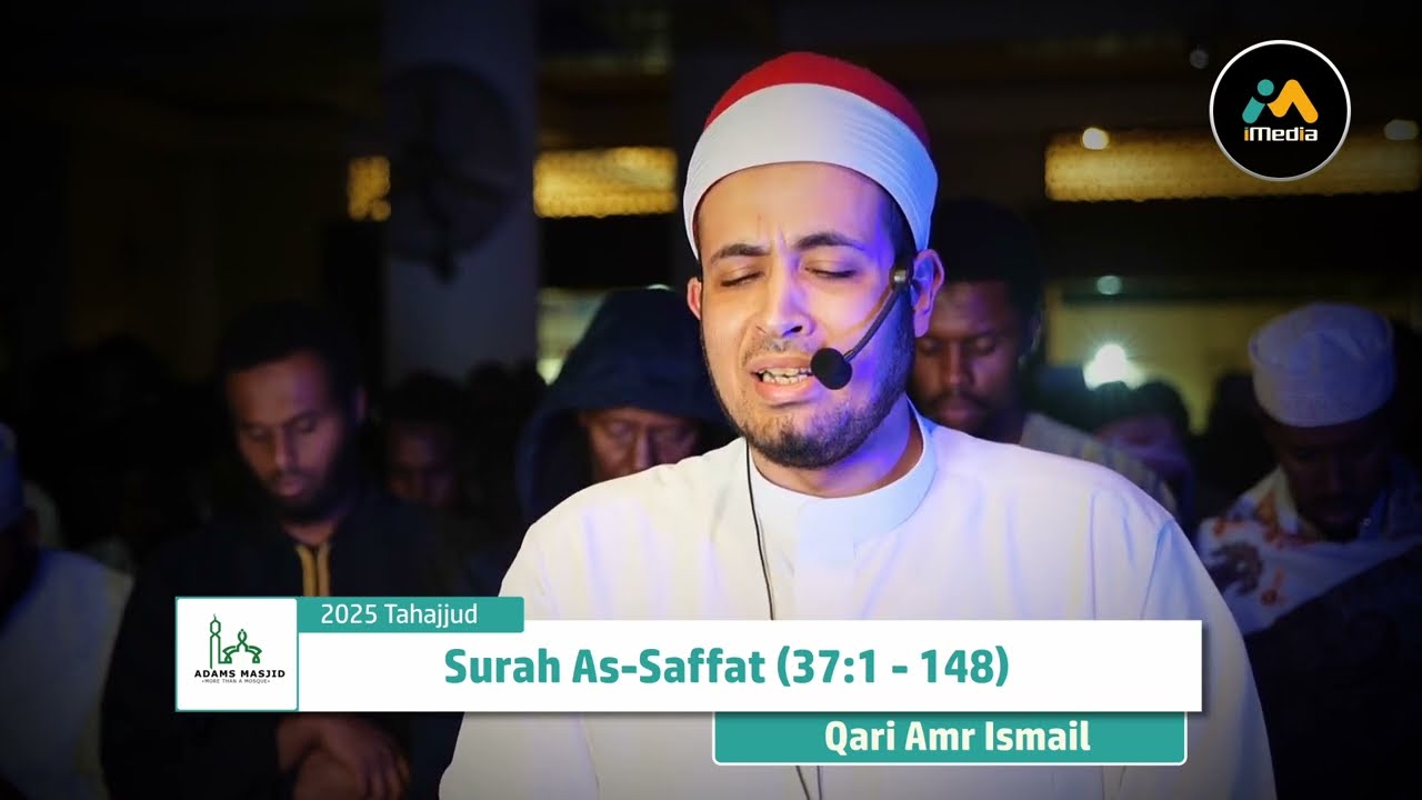 2025 Tahajjud Surah As-Saffat (1 - 148) | Qari Amr Ismail at Adams Masjid, Nairobi
