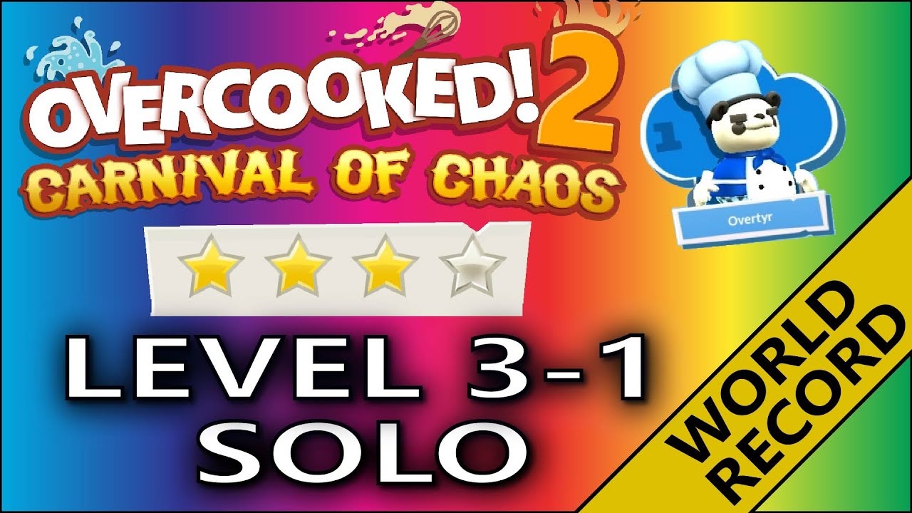 Overcooked 2 🎪 CARNIVAL OF CHAOS 🎪 Level 3-1 - 4 Stars World Record - SOLO - Score: 2436