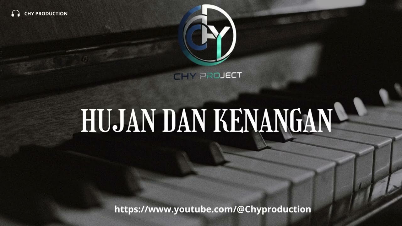 CHY PROJECT | HUJAN DAN KENANGAN