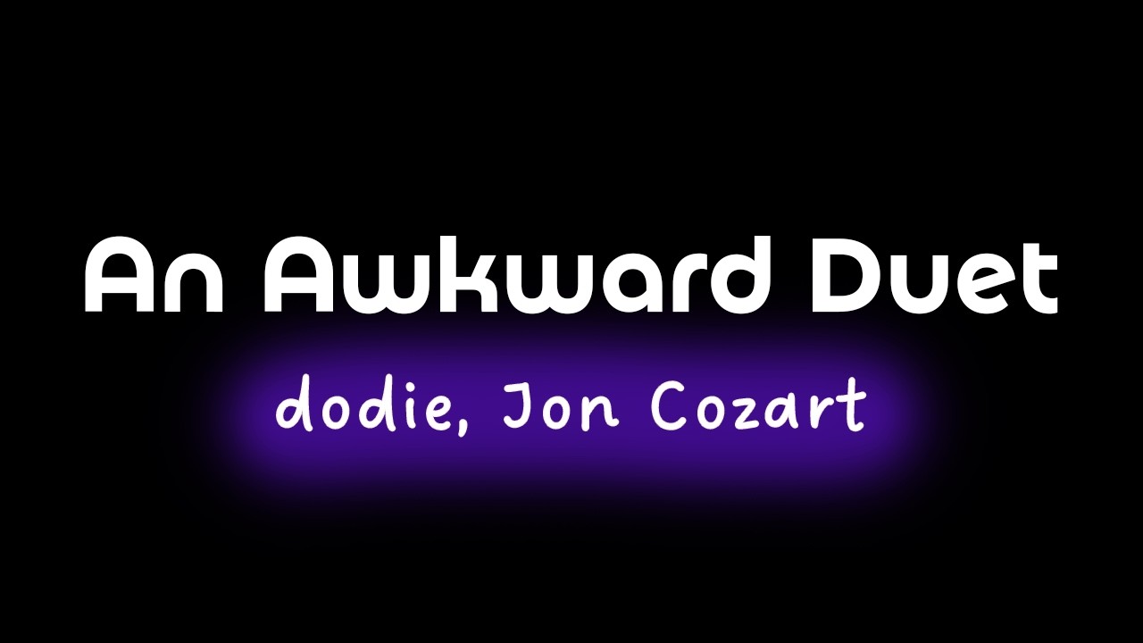 dodie, Jon Cozart - An Awkward Duet | Karaoke