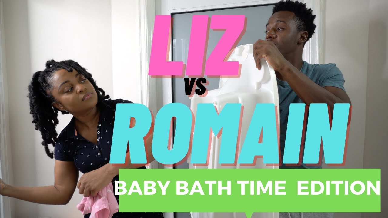 LIZ VS ROMAIN | BABY BATH TIME EDITION