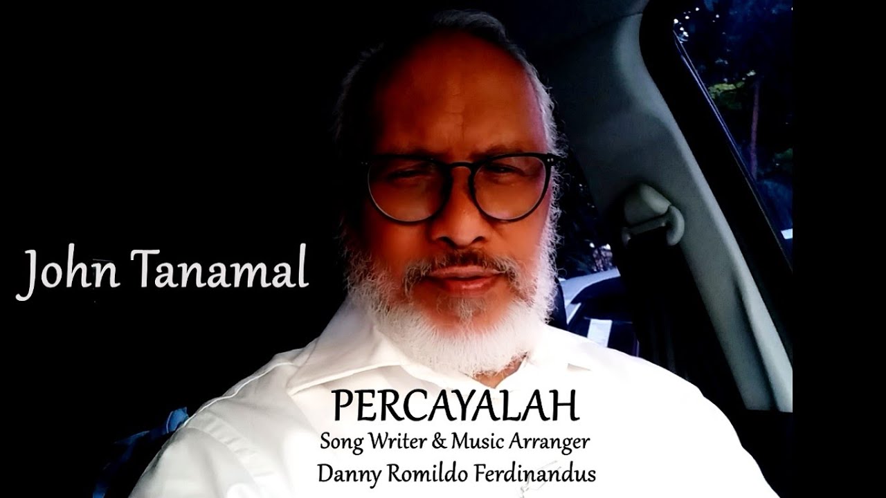 Percayalah - John Tanamal (Official Music Video)