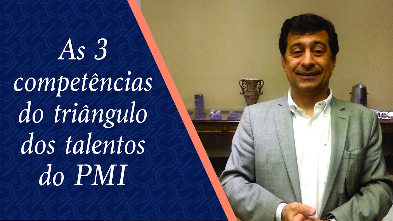 PMI - As 3 compet&ecirc;ncias do tri&acirc;ngulo dos talentos | Robson Camargo