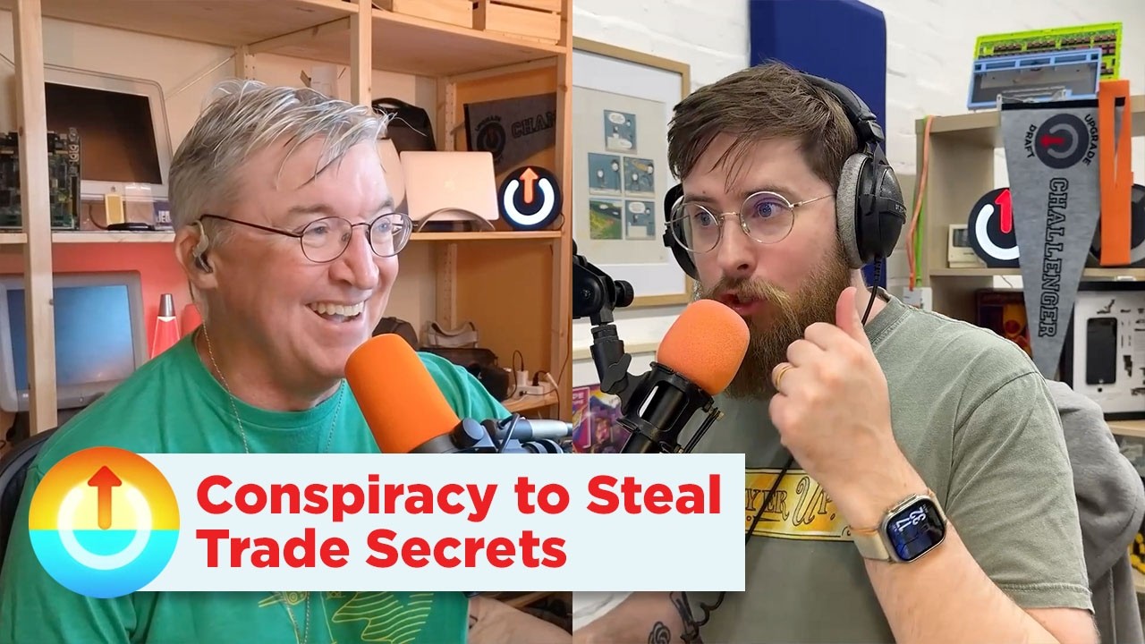 Conspiracy to Steal Trade Secrets | Upgrade 628