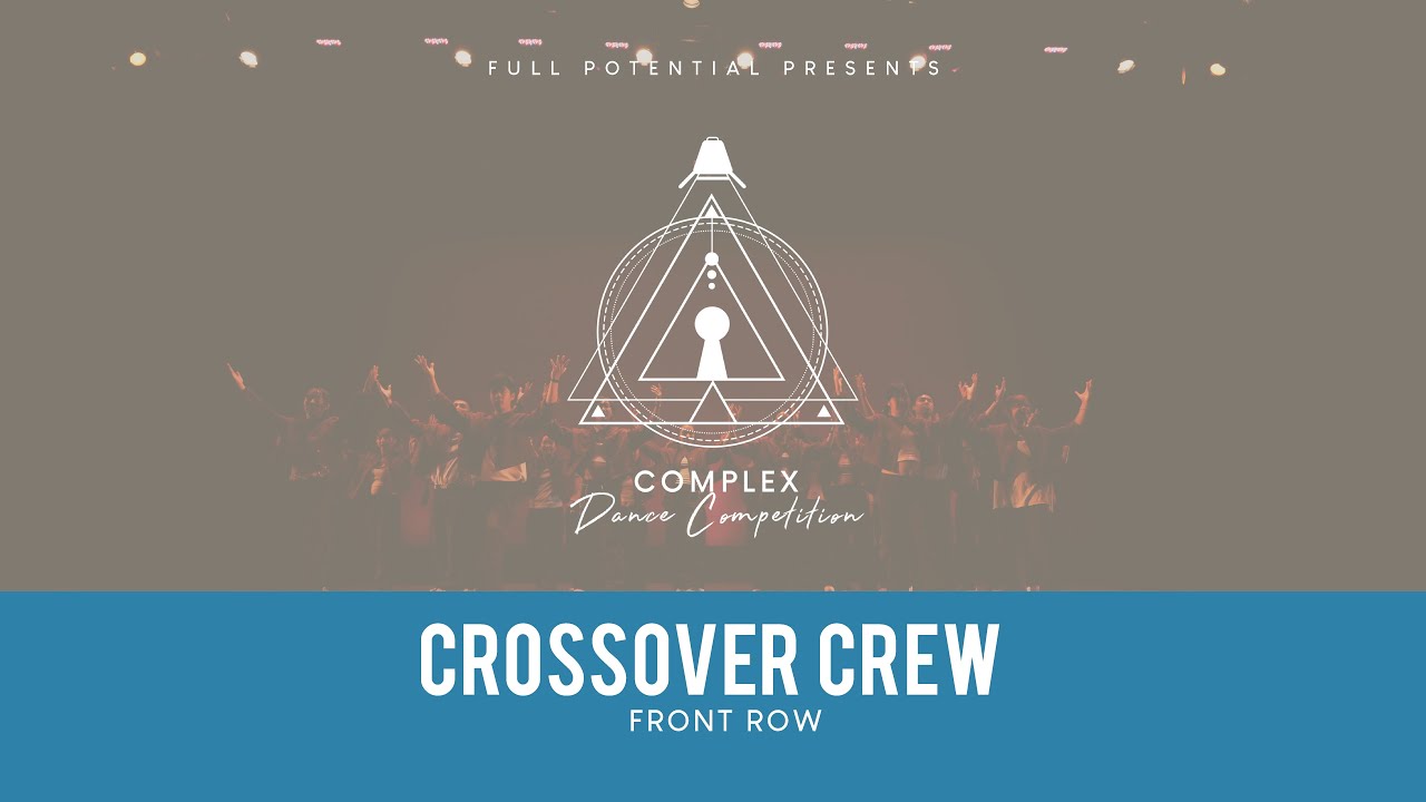 Crossover Crew (Front Row) | Complex Dance Competition 2025