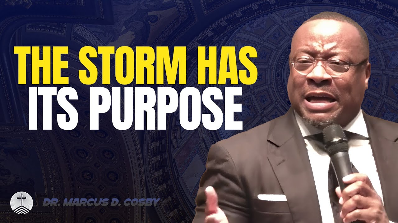 Dr. Marcus D. Cosby ✝️ The Storm Has Its Purpose &mdash; It&rsquo;s Not Punishment, It&rsquo;s Preparation