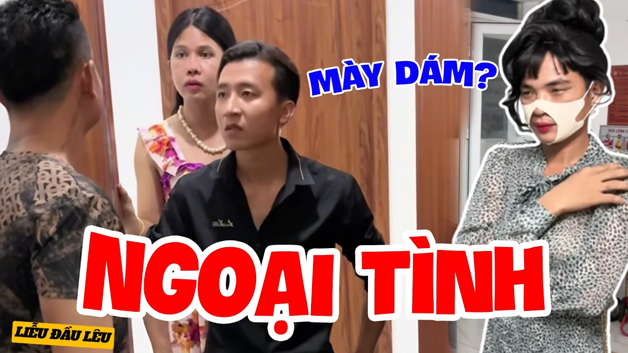 Chồng Ngoại Tình Theo Tiểu Tam, Thúy Liễu Cay Cú Xử Đẹp Chồng | Liễu Đầu Lêu