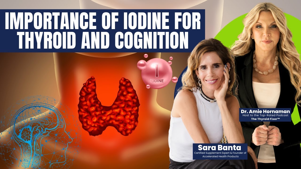 Dr. Amie Hornaman: Importance of Iodine For Thyroid and Cognition