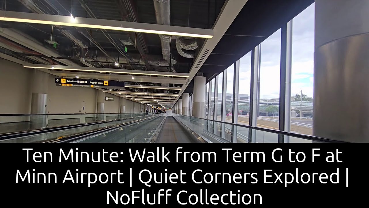 Ten Minute: Walk from Term G to F at Minn Airport | Quiet Corners Explored | NoFluff Collection