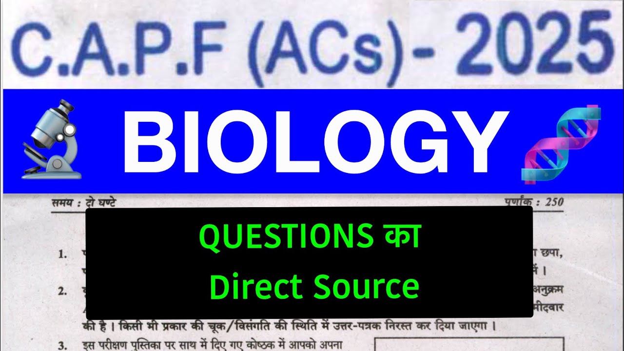 CAPF 2025 : BIOLOGY (SCIENCE) Questions analysis with Direct Sources #capf2025  #capfsciencebiology