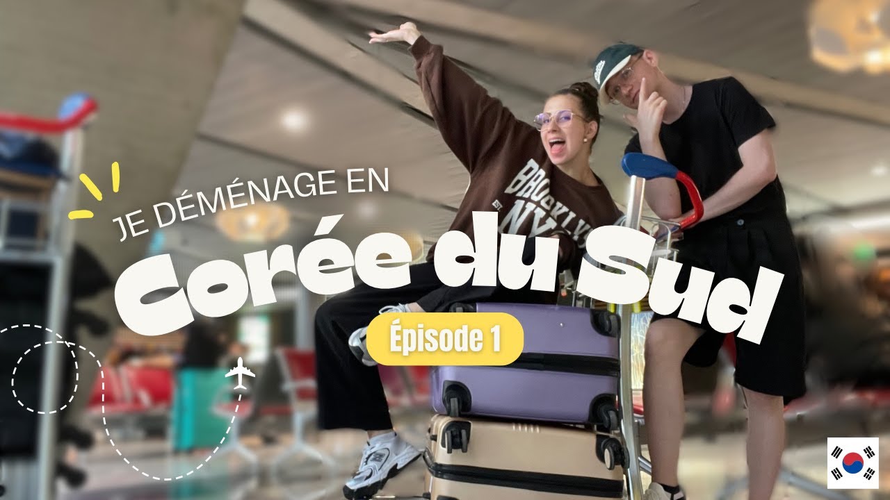{VLOG} Je déménage en Corée du Sud (sortez les mouchoirs)