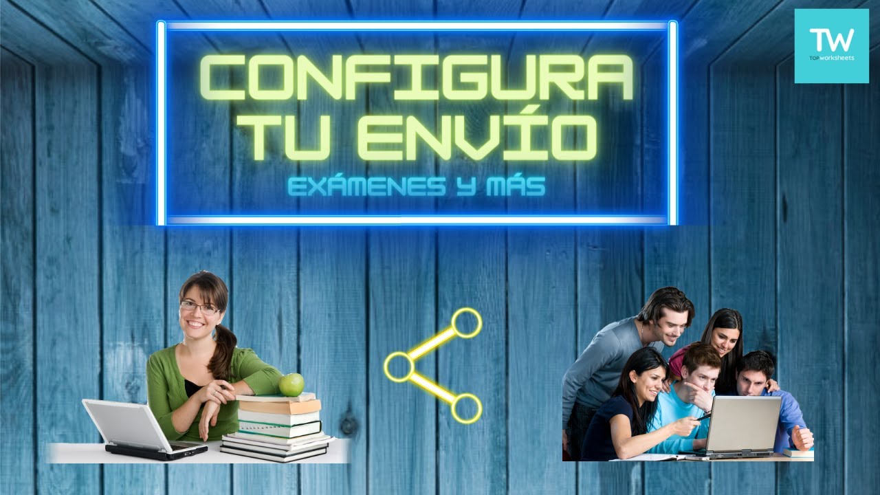 Descubre las posibilidades de ENVÍO del WORKSHEET a tus ALUMNOS | Herramienta digital TOPWORKSHEETS