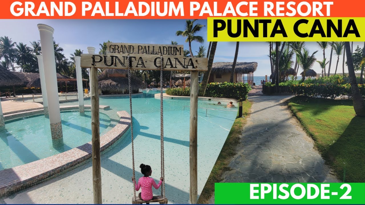 Grand Palladium Punta Cana Resort Tour | Dominican Republic Ep1 🍽️🏝️