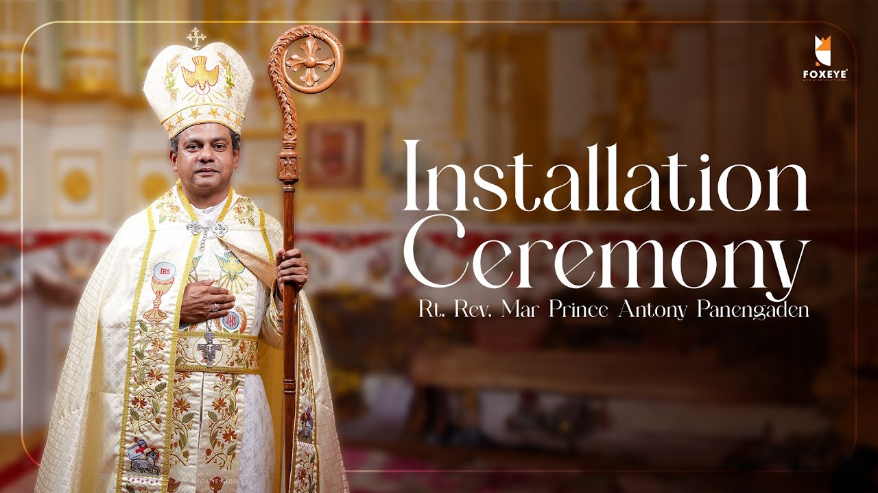 Installation of Bishop Prince Antony Panengaden as the Second Bishop of Shamshabad Eparchy