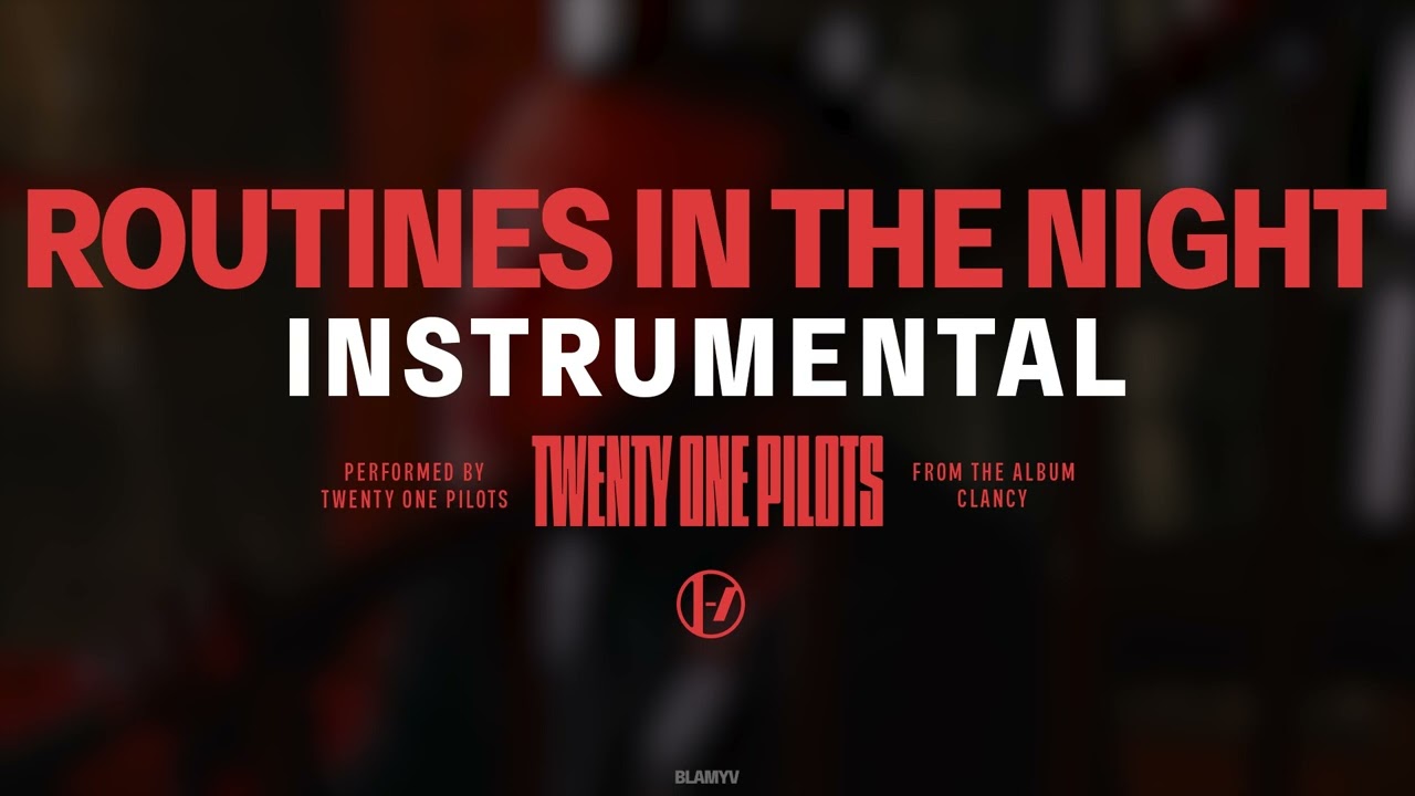Twenty One Pilots - Routines In The Night (Instrumental)