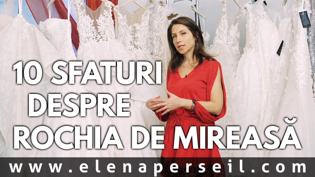 10 sfaturi despre rochia de mireasa Elena Perseil.