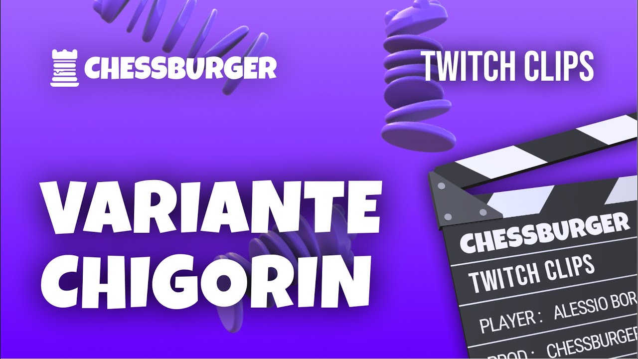 VARIANTE CHIGORIN | LIVE