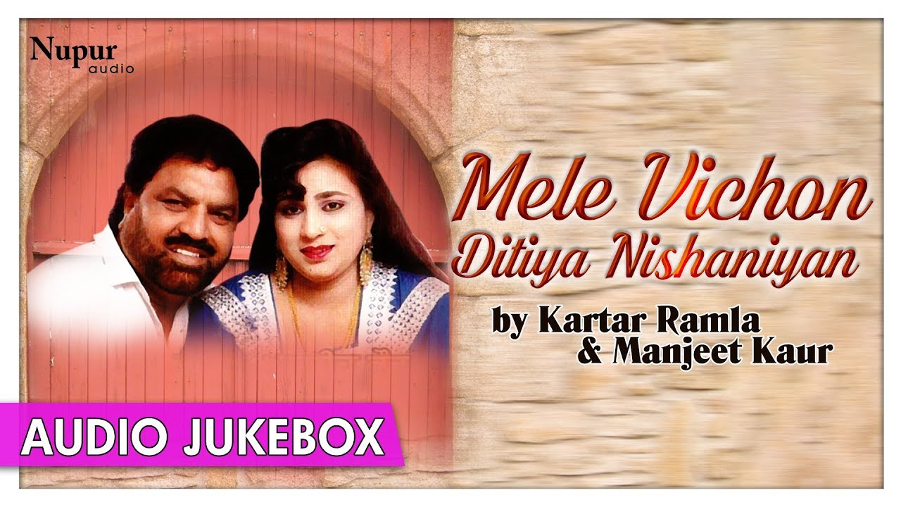 Top 10 Punjabi Hits | Audio Jukebox  | Mele Vichon Ditiya Nishaniyan - Kartar Ramla, Manjeet Kaur